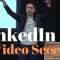 How To Leverage LinkedIn Video To Drive Massive Viewership