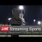 How To Live Stream Middle and High School Sports Games and Matches