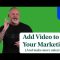 How To Use Video Marketing To Directly Impact Revenue